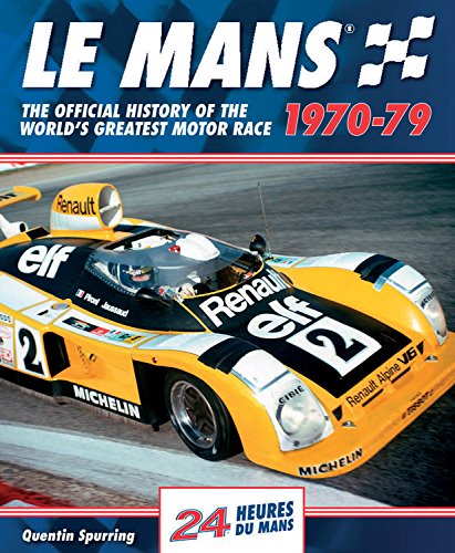 Le Mans 1970-79: The Official History Of The World’s Greatest Motor Race