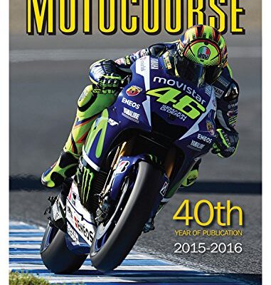Motocourse 2015-2016: The World's Leading Grand Prix & Superbike Annual - 40th Year of Publication