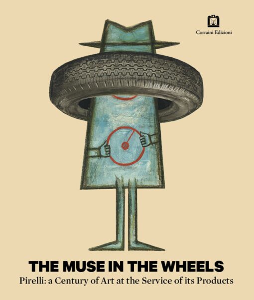 The Muse in the Wheels-Pirelli: A Century Of Art At The Service Of Its Products