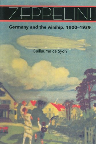 Zeppelin!: Germany and the Airship, 1900–1939