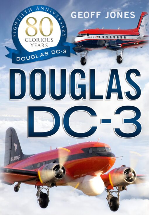 Douglas DC-3 80 Glorious Years