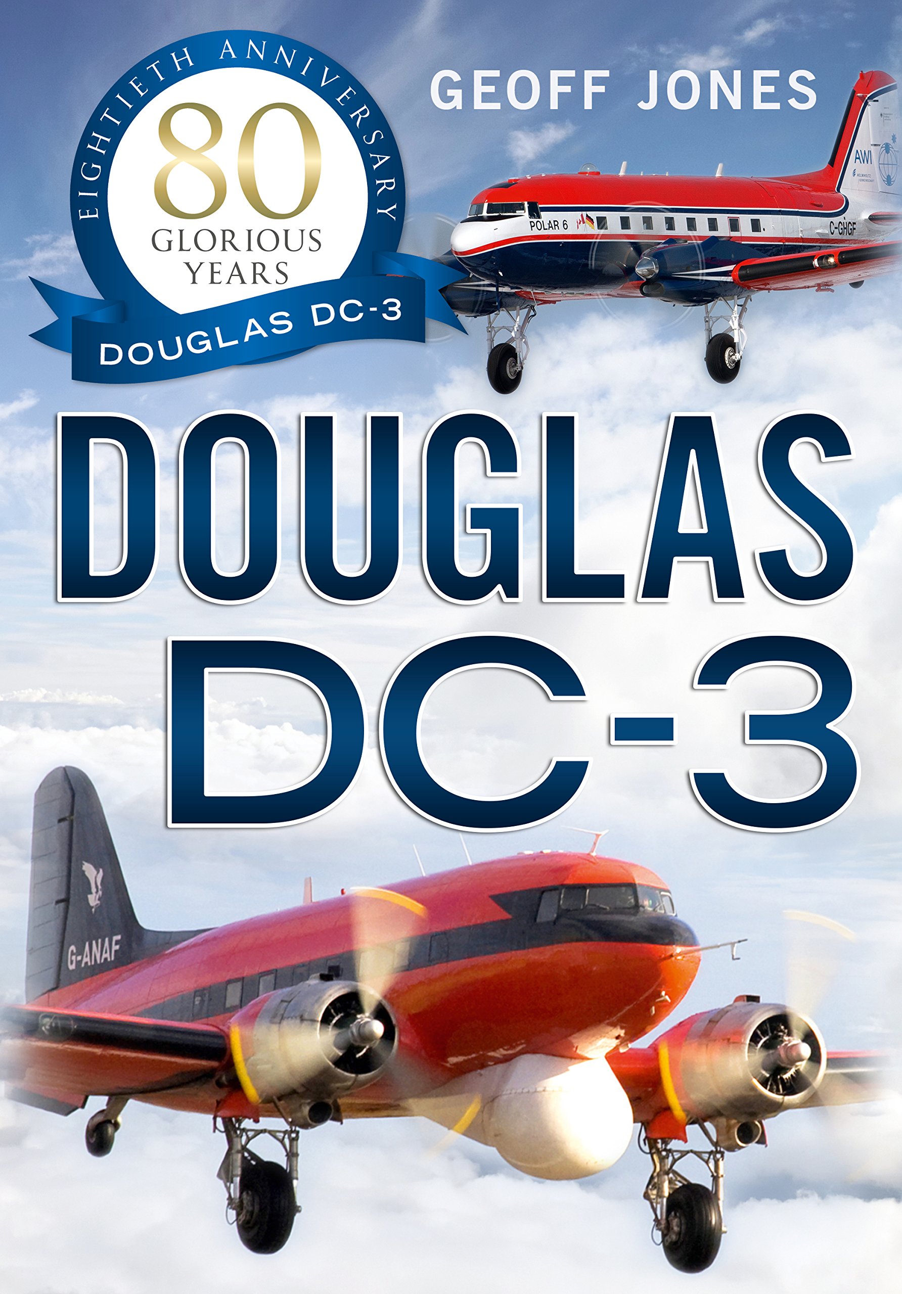 Douglas DC-3 80 Glorious Years