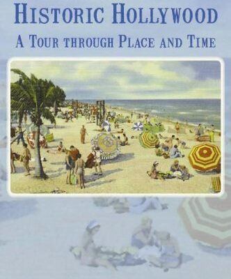 Guide to Historic Hollywood: A Tour through Place and Time