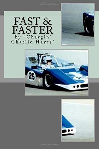 Fast & Faster: The Story of Chargin’ Charlie Hayes