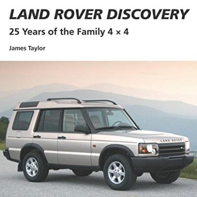 Land Rover Discovery: 25 Years of the Family 4 x 4