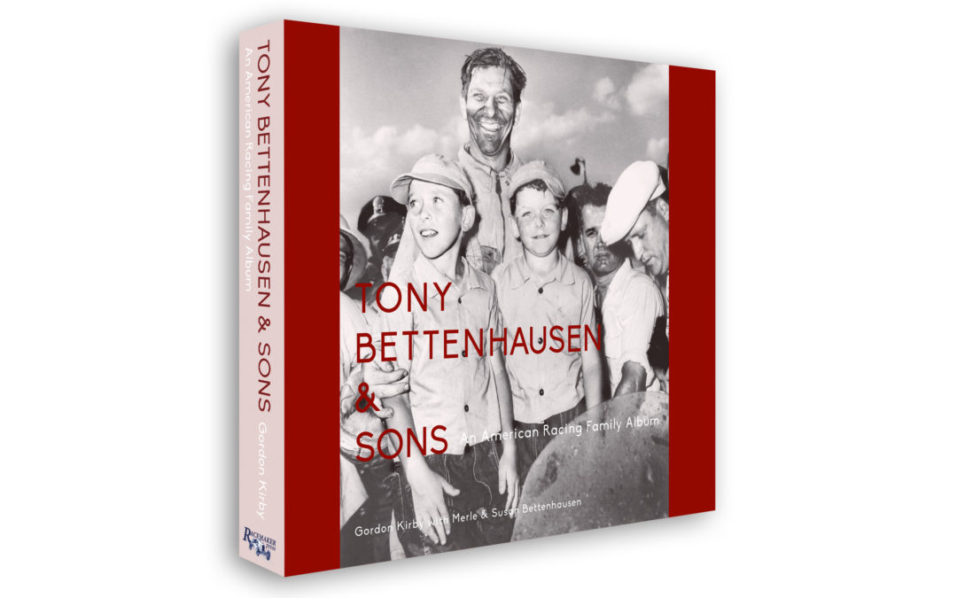 Tony Bettenhausen & Sons: An American Racing Family Album