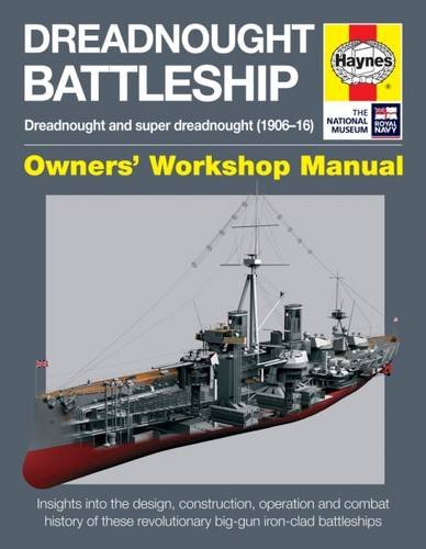 Dreadnought Battleship Owner’s Workshop Manual 1906-1916