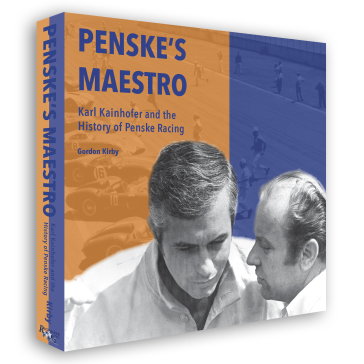 Penske’s Maestro: Karl Kainhofer and the History of Penske Racing