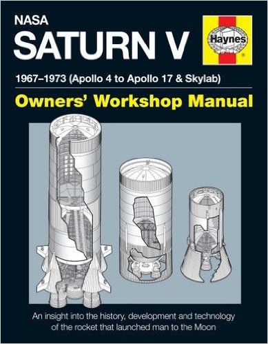 NASA Saturn V 1967-1973 (Apollo 4 to Apollo 17 & Skylab) (Owners’ Workshop Manual)