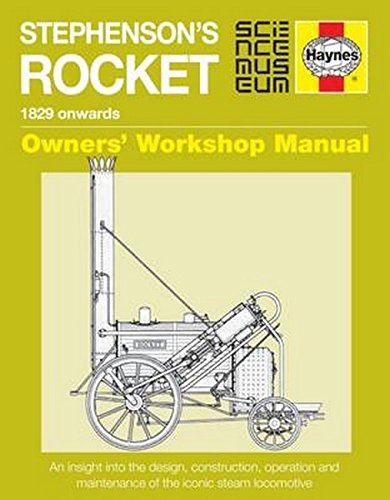 Stephenson's Rocket Manual: 1829 onwards (Owners' Workshop Manual)