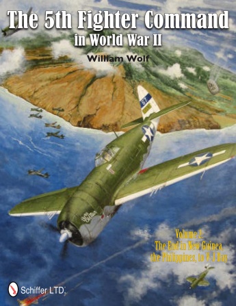5th Fighter Command in WWII Vol 2: The End in New Guinea, the Philippines, to V-J Day