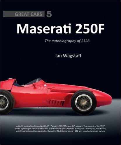 Maserati 250F The Autobiography of 2528 (Great Cars)
