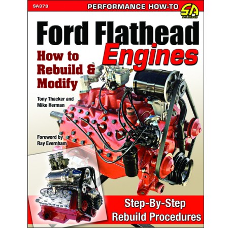 How to Rebuild and Modify Ford Flathead Engines