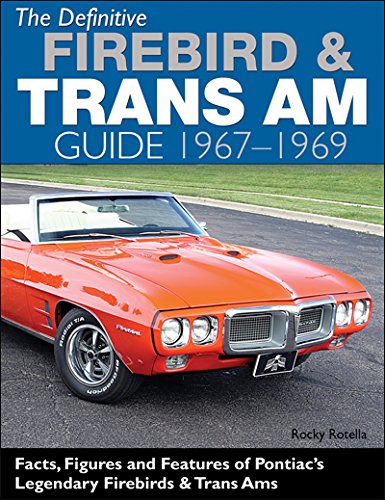 The Definitive Firebird & Trans Am Guide 1967-1969