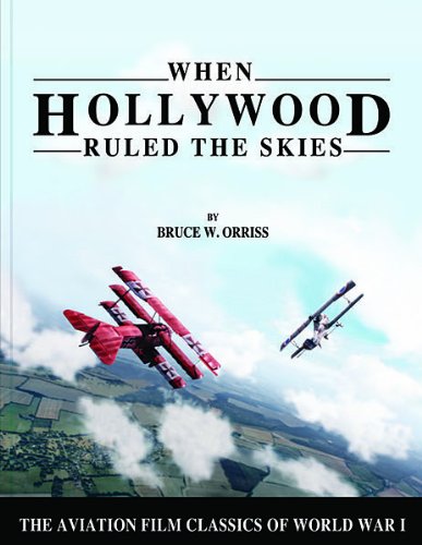 When Hollywood Ruled the Skies: The Aviation Film Classics of World War I