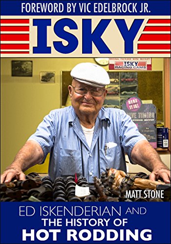 Ed "Isky" Iskenderian and the History of Hot Rodding