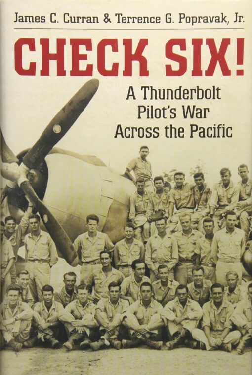 Check Six!:A Thunderbolt Pilot's War Across the Pacific