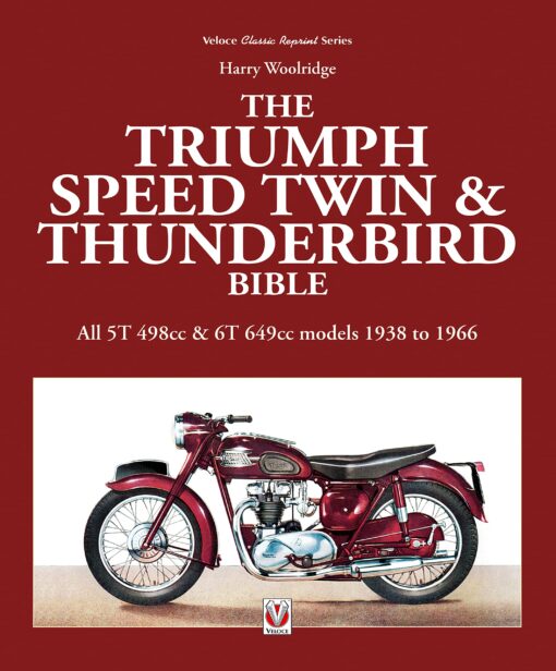 Triumph Speed Twin & Thunderbird Bible: All 5T 498cc & 6T 649cc Models 1938 to 1966