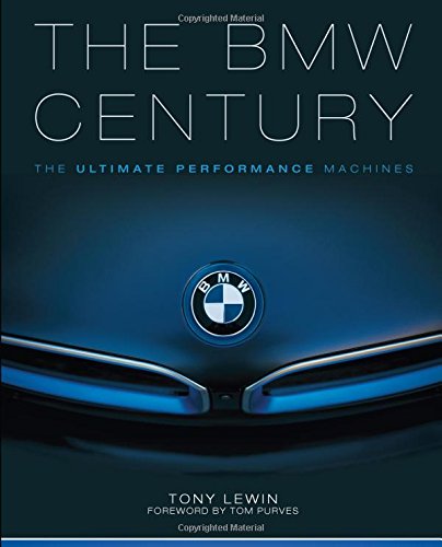 The BMW Century: The Ultimate Performance Machines