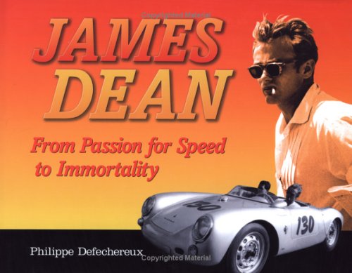 James Dean From Passion for Speed to Immortality