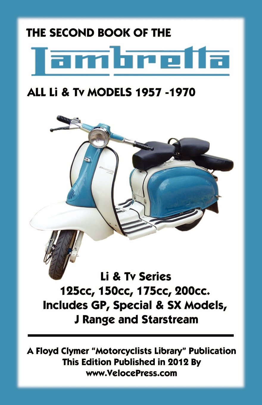 Second Book of the Lambretta - All Li & Tv Models 1957-1970