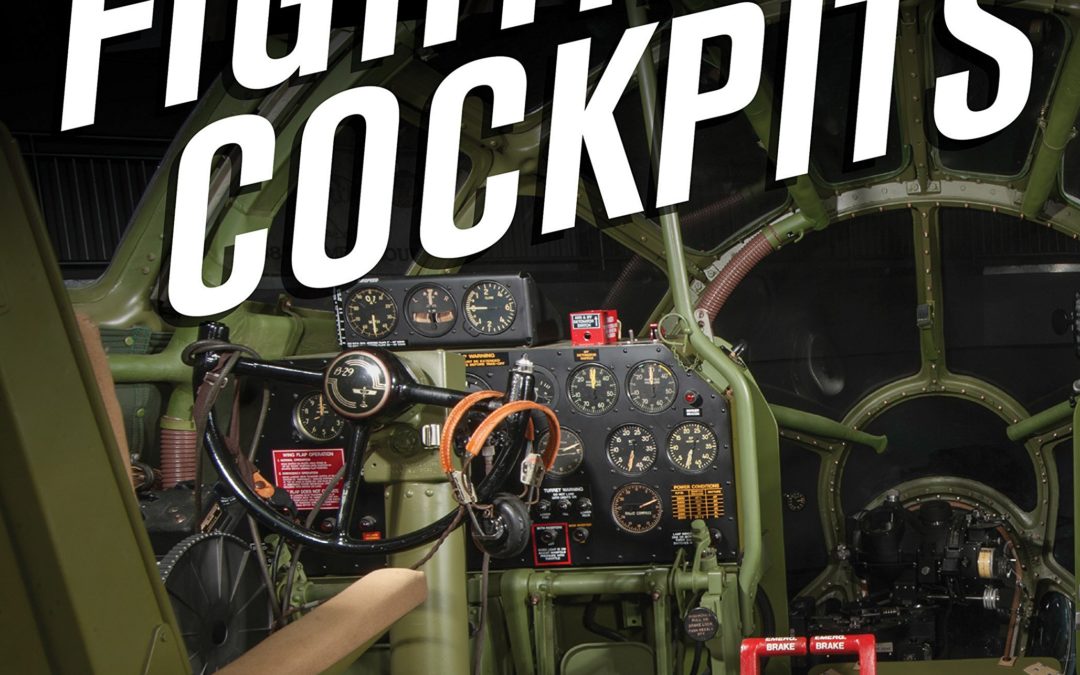 Fighting Cockpits: In the Pilot’s Seat of Great Military Aircraft from World War I to Today