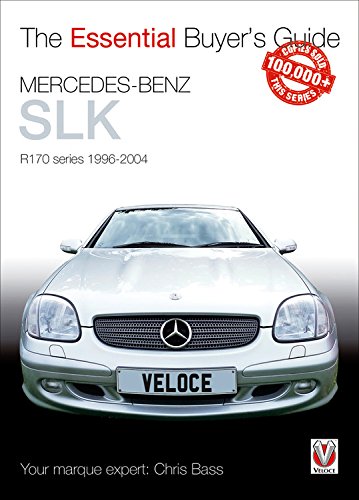Mercedes-Benz SLK : R170 series 1996-2004 (Essential Buyer’s Guide)