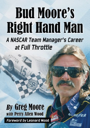 Bud Moore’s Right Hand Man: A NASCAR Team Manager’s Career at Full Throttle
