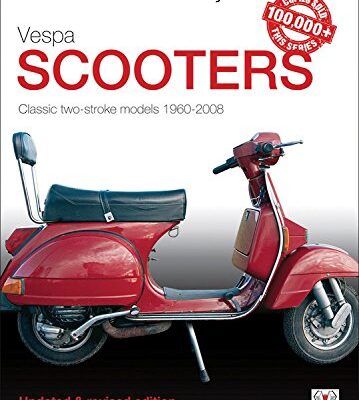 Vespa Scooters - Classic 2-stroke models 1960-2008 (Essential Buyer's Guide)