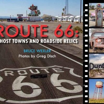 Route 66: Ghost Towns and Roadside Relics