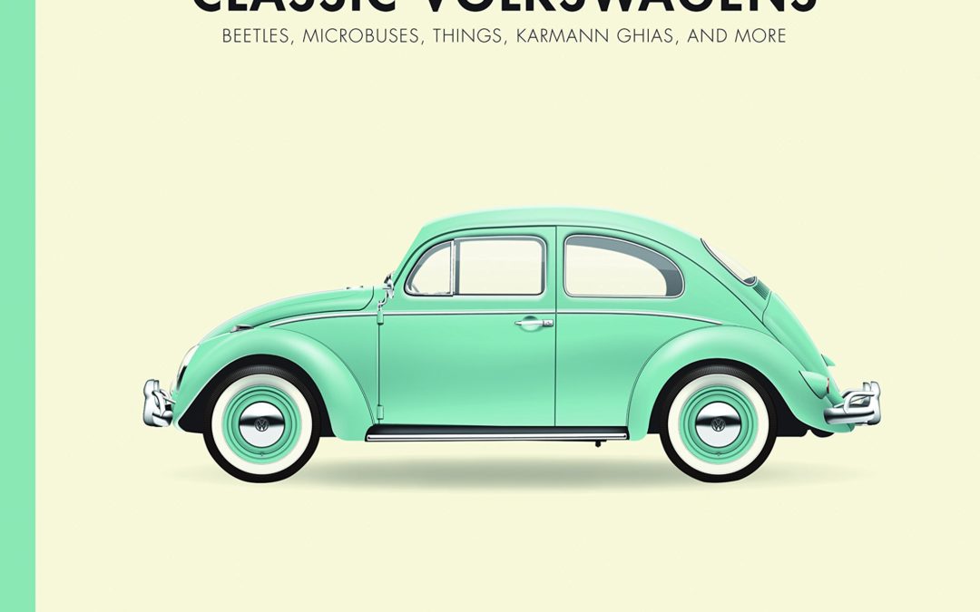 Complete Book of Classic Volkswagens: Beetles, Microbuses, Things, Karmann Ghias, and More