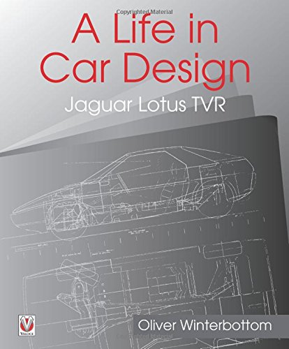 A Life in Car Design – Jaguar, Lotus, TVR: Oliver Winterbottom