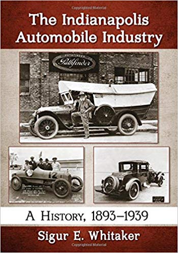 The Indianapolis Automobile Industry: A History, 1893-1939