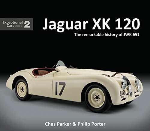 Jaguar XK 120: The remarkable history of JWK 651 (Exceptional Cars)