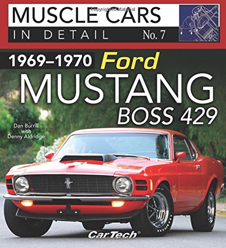 1969-1970 Ford Mustang Boss 429 : Muscle Cars In Detail No. 7