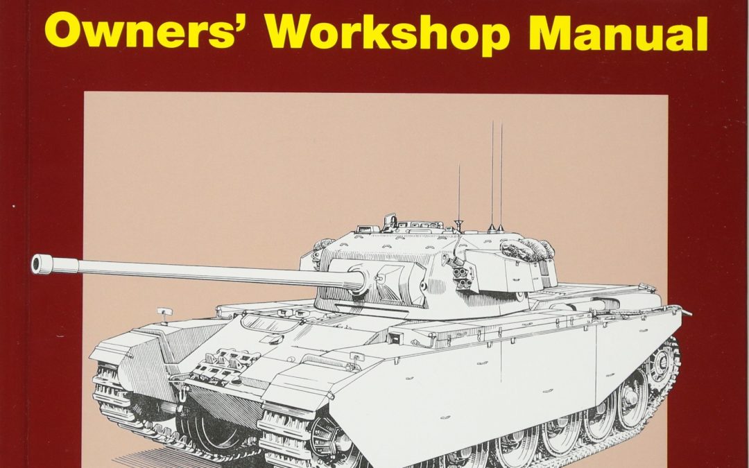 Centurion Main Battle Tank 1946 to present (Owners’ Workshop Manual)