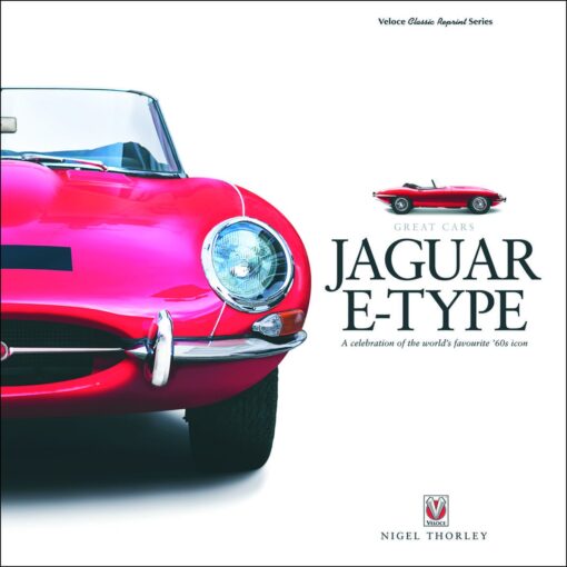 Jaguar E-Type: A Celebration of the world's favourite '60s icon