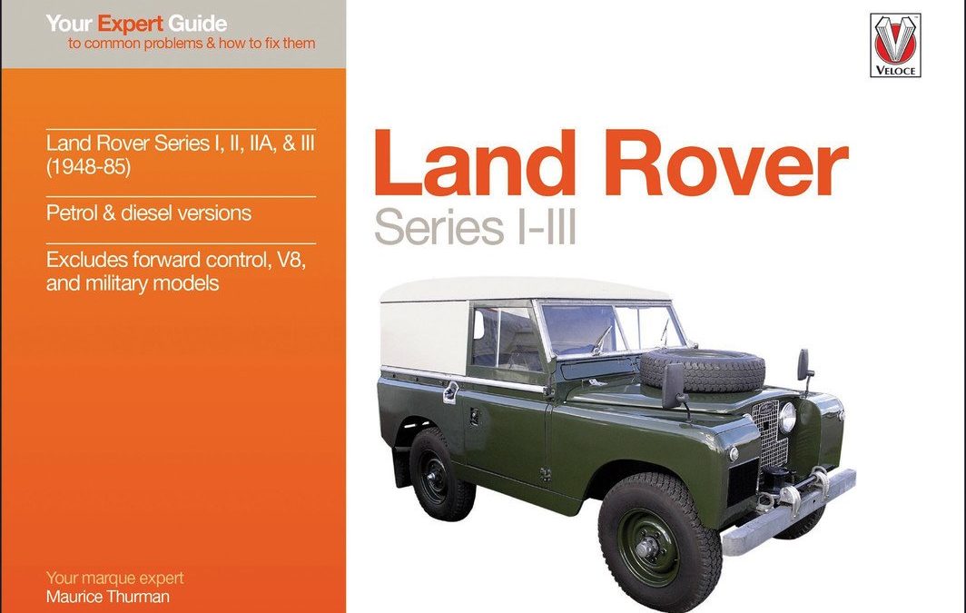 Land Rover Series I-III: Your expert guide to common problems & how to fix them