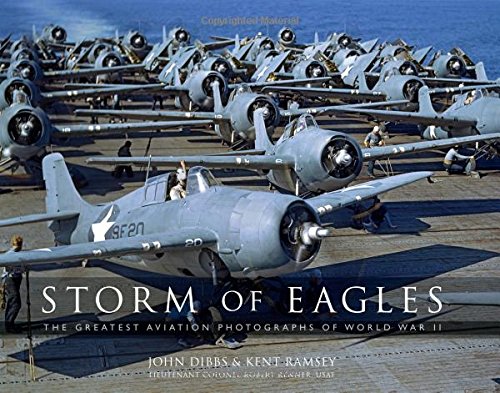 Storm of Eagles: The Greatest Aviation Photographs of World War II