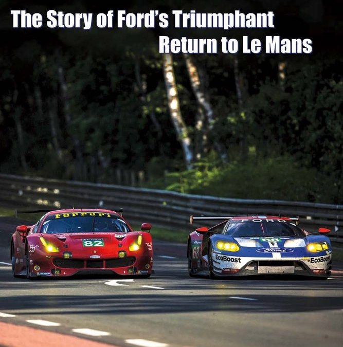 A Big Ask: The Story of Ford’s Triumphant Return to Le Mans