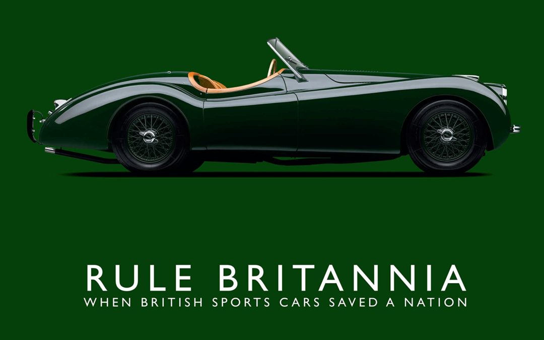 Rule Britannia When British Sports Cars Saved a Nation