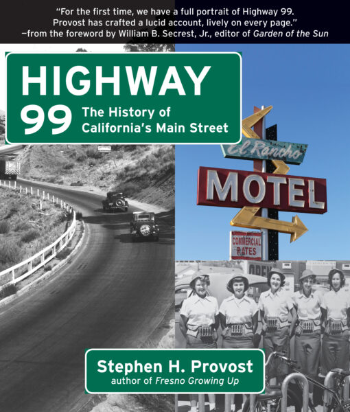 Highway 99: The History of California's Main Street
