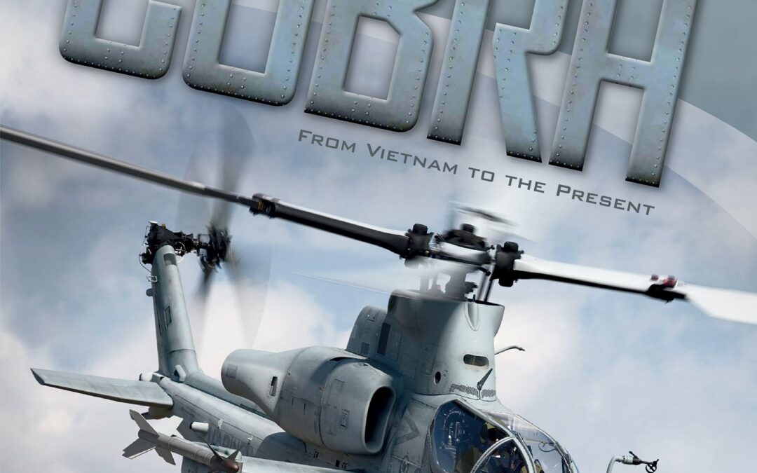 The Bell AH-1 Cobra: From Vietnam to the Present