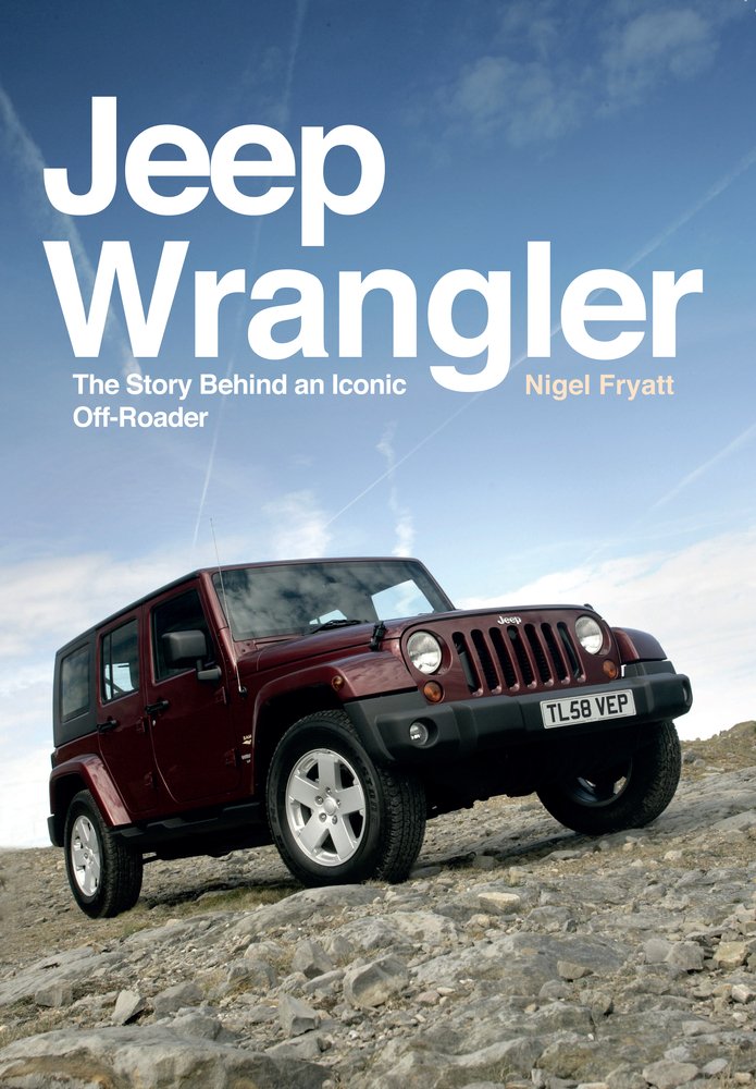 Jeep Wrangler: The Story Behind an Iconic off-Roader - Autobooks-Aerobooks