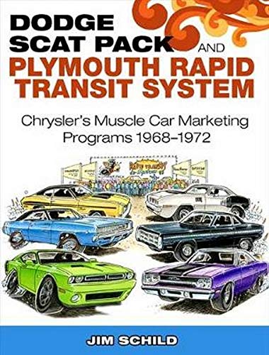 Dodge Scat Pack, and Plymouth Rapid Transit System: Chrysler’s Muscle Car Marketing Programs 1968-1972