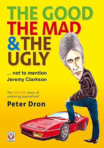 The Good, the Mad and the Ugly Not to Mention Jeremy Clarkson