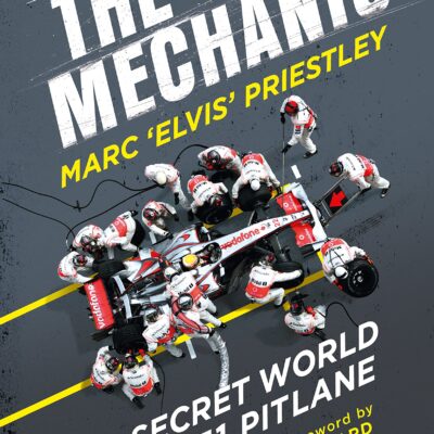 The Mechanic: The Secret World of the F1 Pit Lane