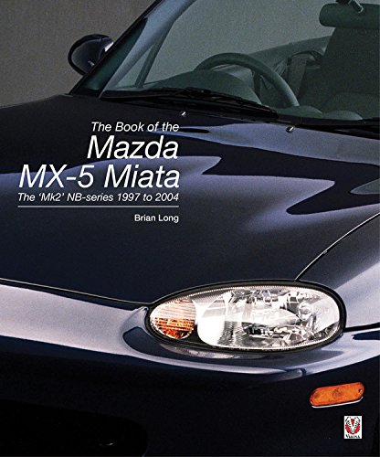 Book of the Mazda MX-5 Miata: The Mk2 NB-series 1997 to 2004