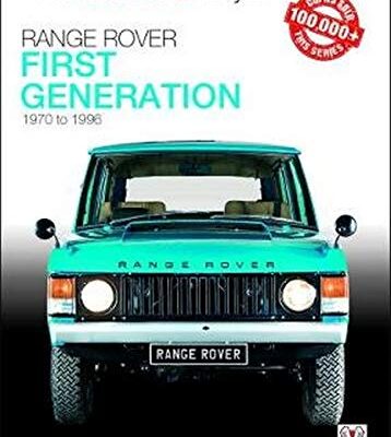 Range Rover - First Generation Models 1970 to 1996: The Essential Buyer’s Guide