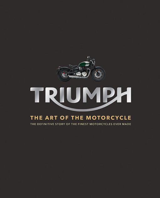 Triumph Motorcycles: The art of the Motorcycle